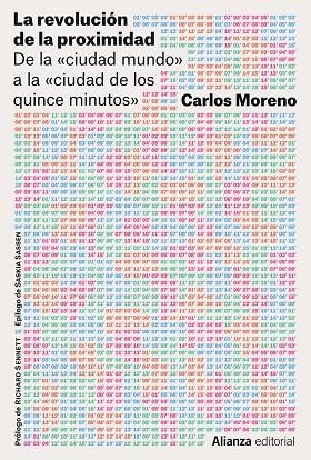 LA REVOLUCIÓN DE LA PROXIMIDAD. DE LA «CIUDAD-MUNDO» A LA «CIUDAD DE LOS QUINCE MINUTOS» | 9788411482004 | MORENO, CARLOS