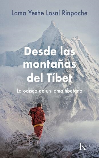 DESDE LAS MONTAÑAS DEL TÍBET LA ODISEA DE UN LAMA TIBETANO | 9788411211314 | LOSAL RINPOCHÉ, LAMA YESHE