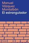 EL ESTRANGULADOR   | 9788419311351 | VÁZQUEZ MONTALBÁN, MANUEL