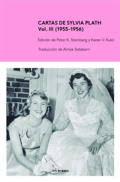 CARTAS DE SYLVIA PLATH VOL. 3 (1955-1956) | 9788419243065 | STEINBERG, PETE K. / KUKIL, KAREN V.