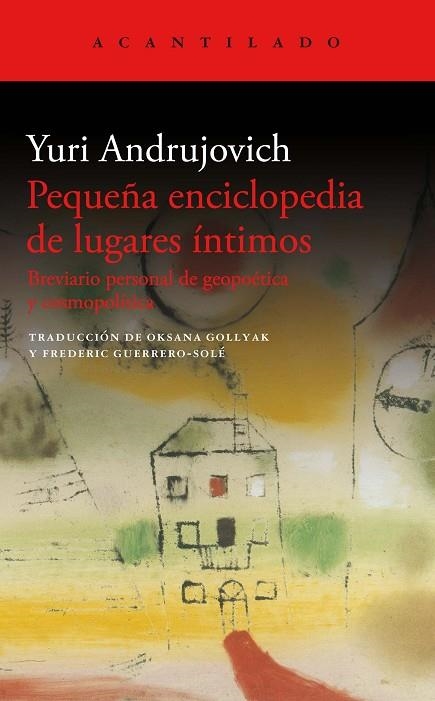 PEQUEÑA ENCICLOPEDIA DE LUGARES ÍNTIMOS BREVIARIO PERSONAL DE GEOPOÉTICA Y COSMOPOLÍTICA | 9788419036346 | ANDRUJOVICH, YURI