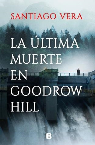 LA ÚLTIMA MUERTE EN GOODROW HILL | 9788466674973 | VERA, SANTIAGO