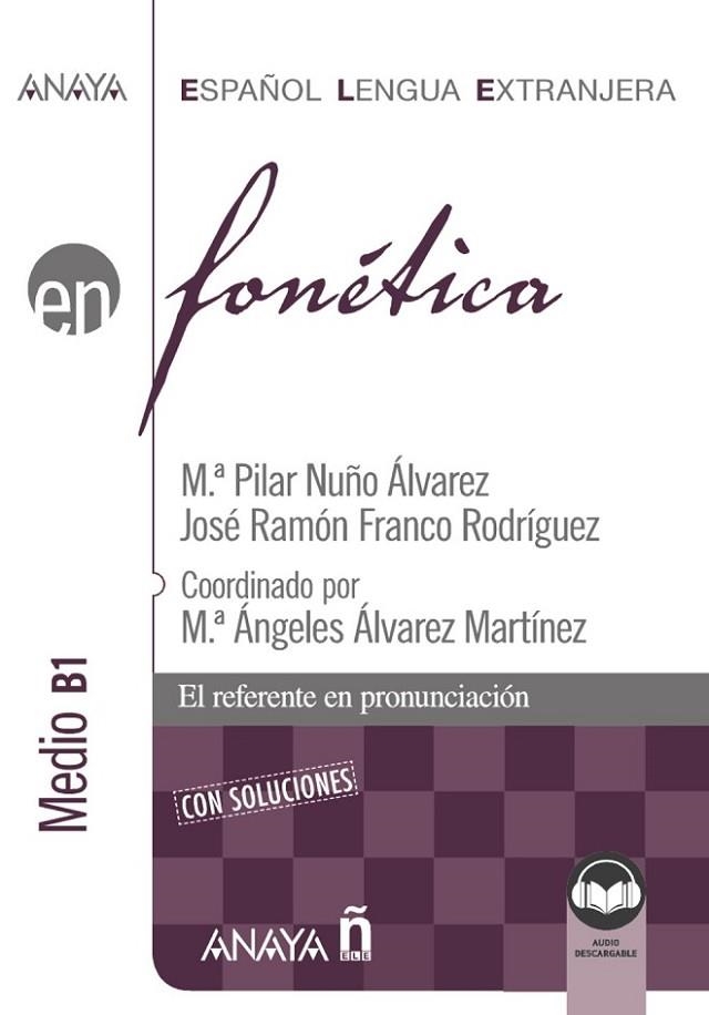 FONÉTICA. NIVEL MEDIO B1 CON SOLUCIONES | 9788414315736 | NUÑO ÁLVAREZ, Mª PILAR / FRANCO RODRÍGUEZ, JOSÉ RAMÓN