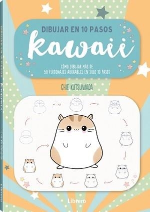 DIBUJAR KAWAII EN 10 PASOS. COMO DIBUJAR 30 PERSONAJES KAWAII EN SOLO 10 PASOS | 9789463598873 | KUTSUKAWA, CHIE