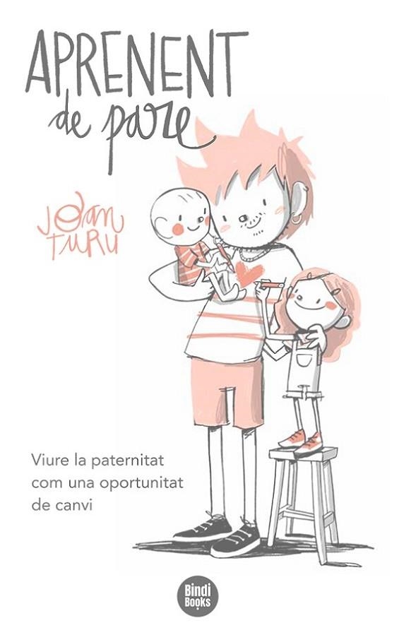 APRENENT DE PARE. VIURE LA PATERNITAT COM UNA OPORTUNITAT DE CANVI | 9788418288524 | TURU SÁNCHEZ, JOAN