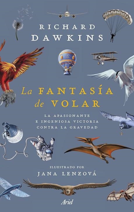 LA FANTASÍA DE VOLAR. LA APASIONANTE E INGENIOSA VICTORIA CONTRA LA GRAVEDAD | 9788434436039 | DAWKINS, RICHARD