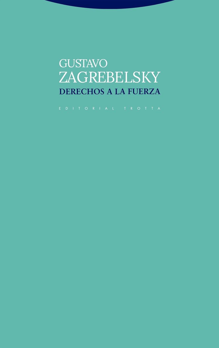 DERECHOS A LA FUERZA | 9788413640983 | ZAGREBELSKY, GUSTAVO