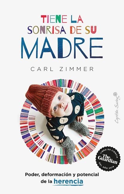 TIENE LA SONRISA DE SU MADRE. PODER, DEFORMACION Y POTENCIAL DE LA HERENCIA | 9788412620009 | ZIMMER, CARL