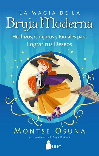 LA MAGIA DE LA BRUJA MODERNA. HECHIZOS, CONJUROS Y RITUALES PARA LOGRAR TUS DESEOS | 9788419105639 | OSUNA, MONTSE