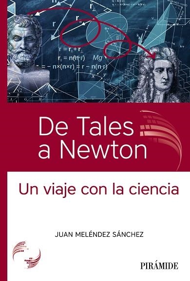 DE TALES A NEWTON. UN VIAJE CON LA CIENCIA | 9788436847789 | MELÉNDEZ SÁNCHEZ, JUAN