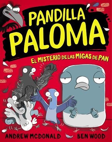 PANDILLA PALOMA 1 - EL MISTERIO DE LAS MIGAS DE PAN | 9788448858568 | MCDONALD, ANDREW / WOOD, BEN