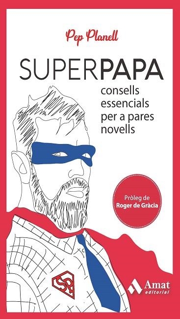 SUPERPAPA. CONSELLS ESSENCIALS PER A PARES NOVELLS | 9788419341556 | PLANELL DOMÈNECH, PEP