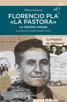 FLORENCIO PLA "LA PASTORA" LA DIGNITAT ROBADA | 9788416698851 | ELENA SOLANAS