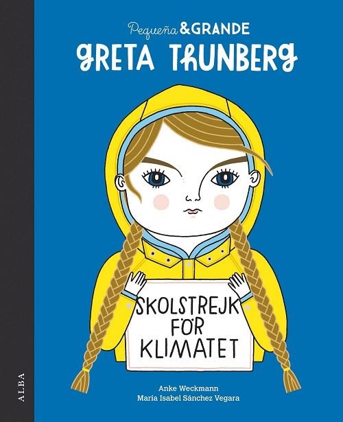 PEQUEÑA & GRANDE GRETA THUNBERG | 9788490656761 | SÁNCHEZ VEGARA, MARÍA ISABEL