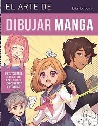 EL ARTE DE DIBUJAR MANGA. 35 TUTORIALES DE DIBUJO PASO A PASO Y MAS DE 100 CONSEJOS Y TECNICAS | 9789463599177 | HORSBURGH, TALIA