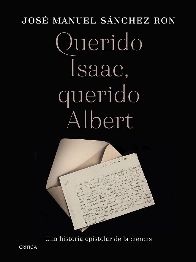 QUERIDO ISAAC, QUERIDO ALBERT. UNA HISTORIA EPISTOLAR DE LA CIENCIA | 9788491994916 | SÁNCHEZ RON, JOSÉ MANUEL