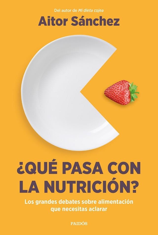 ¿QUÉ PASA CON LA NUTRICIÓN?. LOS GRANDES DEBATES SOBRE NUTRICIÓN QUE NECESITAS ACLARAR | 9788449340420 | SÁNCHEZ GARCÍA, AITOR