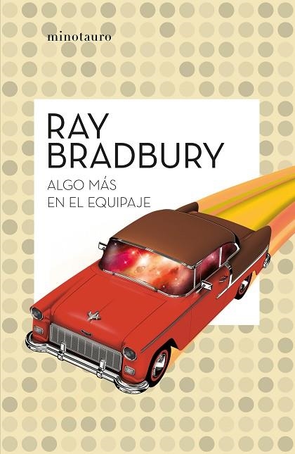 ALGO MÁS EN EL EQUIPAJE | 9788445007556 | BRADBURY, RAY