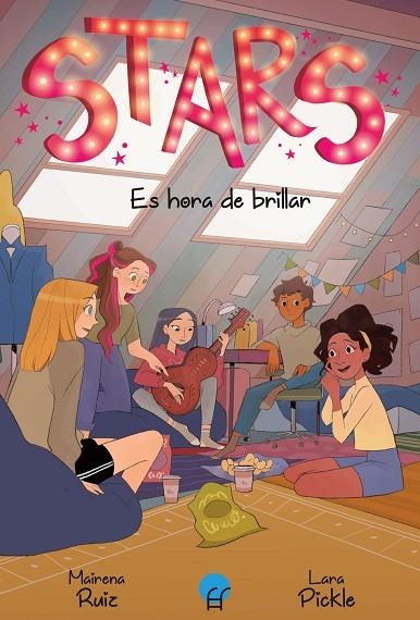 STARS 2. ES HORA DE BRILLAR ¡PERSIGUE TUS SUEÑOS! | 9788419472304 | RUIZ, MAIRENA / PICKLE, LARA