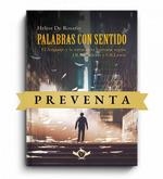 PALABRAS CON SENTIDO. EL LENGUAJE Y LA NATURALEZA HUMANA SEGÚN J. R. R. TOLKIEN Y C. S. LEWIS | 9788419343420 | DE ROSARIO MARTÍNEZ, HELIOS