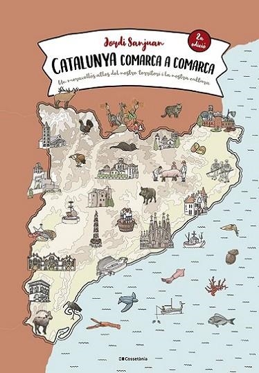 CATALUNYA COMARCA A COMARCA. UN MERAVELLOS ATLES DEL NOSTRE TERRITORI I LA NOSTRA CULTURA | 9788413562483 | SANJUAN CUNÍ, JORDI