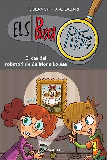 EL CAS DEL ROBATORI DE LA MONA LOUISA. ELS BUSCAPISTES 3 | 9788419241580 | BLANCH, TERESA / LABARI, JOSÉ ÁNGEL