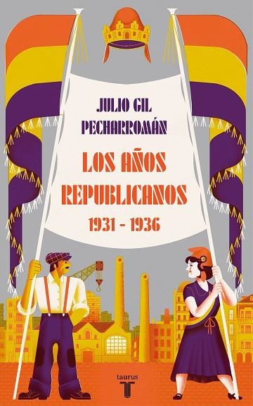 LOS AÑOS REPUBLICANOS (1931-1936) REFORMA Y REACCIÓN EN ESPAÑA, 1931-1936 | 9788430624546 | GIL PECHARROMÁN, JULIO