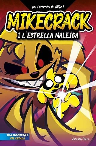 MIKECRACK I L'ESTRELLA MALEÏDA LAS PERRERÍAS DE MIKE 1. | 9788413894850 | MIKECRACK