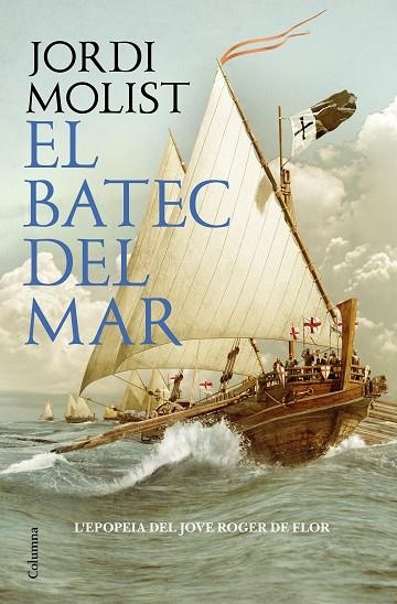 EL BATEC DEL MAR EL JOVE ROGER DE FLOR | 9788466430203 | MOLIST, JORDI