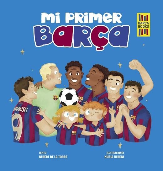 MI PRIMER BARÇA | 9788419466389 | TORRE, ALBERT DE LA / ALBESA, NÚRIA