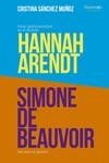 GRANDES PENSADORAS: SIMONE DE BEAUVOIR( DEL SEXO AL GENERO) HANNAH ARENDT(ESTAR POLITICAMENTE EN EL MUNDO  | 9788413612522 | SÁNCHEZ, CRISTINA