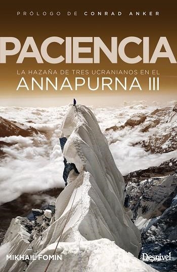 PACIENCIA. LA HAZAÑA DE TRES UCRANIANOS EN EL ANNAPURNA III  | 9788498296266 | MIKHAIL FOMIN