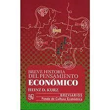 BREVE HISTORIA DEL PENSAMIENTO ECONÓMICO | 9786071674586 | KURZ, HEINZ D.