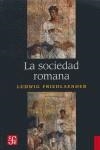 LA SOCIEDAD ROMANA : HISTORIA DE LAS COSTUMBRES EN ROMA, DESDE AUGUSTO HASTA LOS ANTONINOS | 9789681615079 | FRIEDLAENDER, LUDWIG