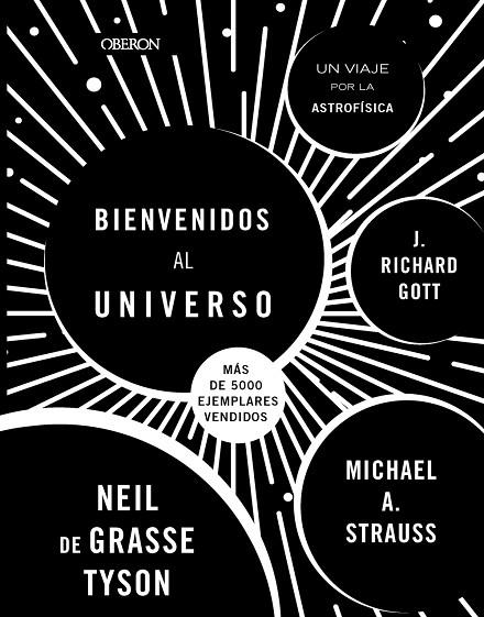 BIENVENIDOS AL UNIVERSO. UN VIAJE POR LA ASTROFISICA | 9788441547438 | TYSON, NEIL DEGRASSE / STRAUSS, MICHAEL A. / GOTT, RICHARD