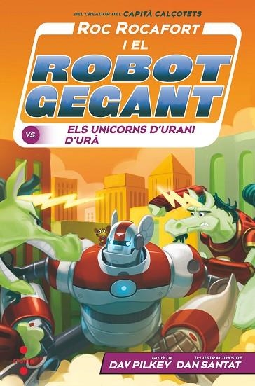 ROC ROCAFORT I EL ROBOT GEGANT CONTRA ELS UNICORNS D'URANI D'URÀ | 9788466154147 | PILKEY, DAV