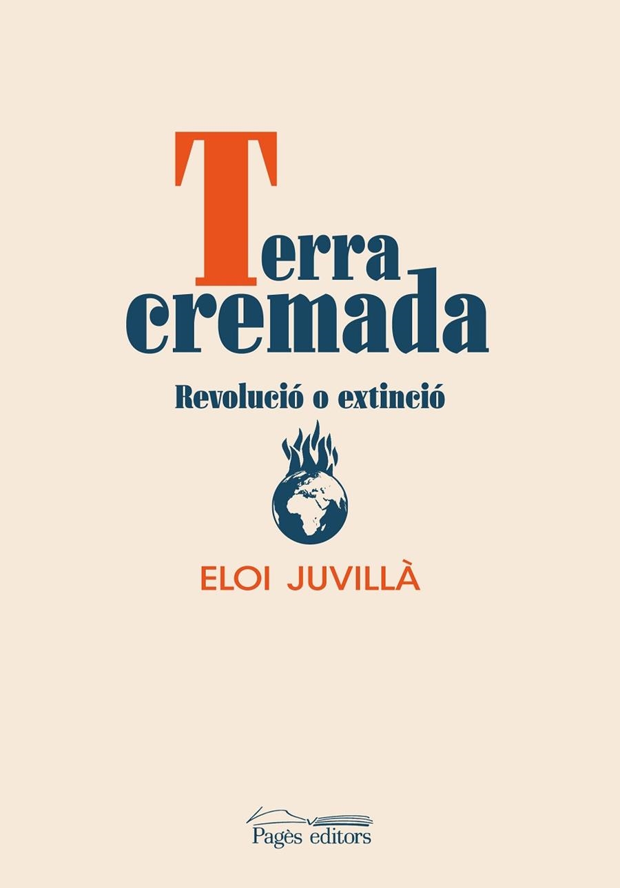 TERRA CREMADA. REVOLUCIO O EXTINCIO | 9788413034300 | JUVILLÀ BALLESTER, ELOI