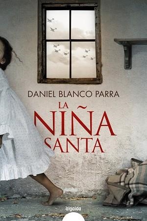 LA NIÑA SANTA | 9788491897378 | BLANCO PARRA, DANIEL