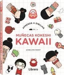 APRENDE A DIBUJAR. MUÑECAS KOKESHI KAWAII | 9789072267504