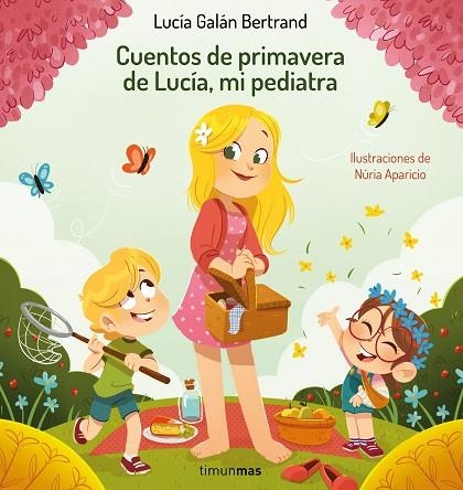 CUENTOS DE PRIMAVERA DE LUCÍA, MI PEDIATRA | 9788408264972 | GALÁN BERTRAND, LUCÍA / APARICIO, NÚRIA