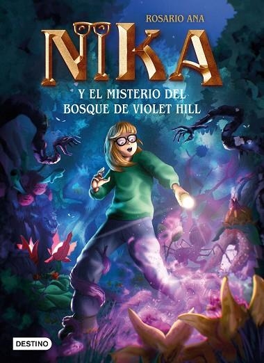 LOS MISTERIOS DE NIKA 2. EL MISTERIO DEL BOSQUE DE VIOLET HILL | 9788408269229 | ROSARIO ANA