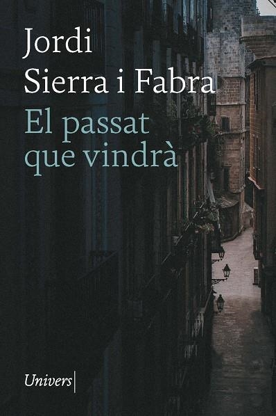 EL PASSAT QUE VINDRÀ | 9788418887796 | SIERRA I FABRA,JORDI