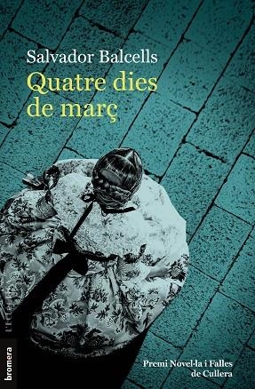 QUATRE DIES DE MARÇ (PREMI NOVEL-LA I FALLES DE CULLERA9 | 9788413584683 | BALCELLS, SALVADOR