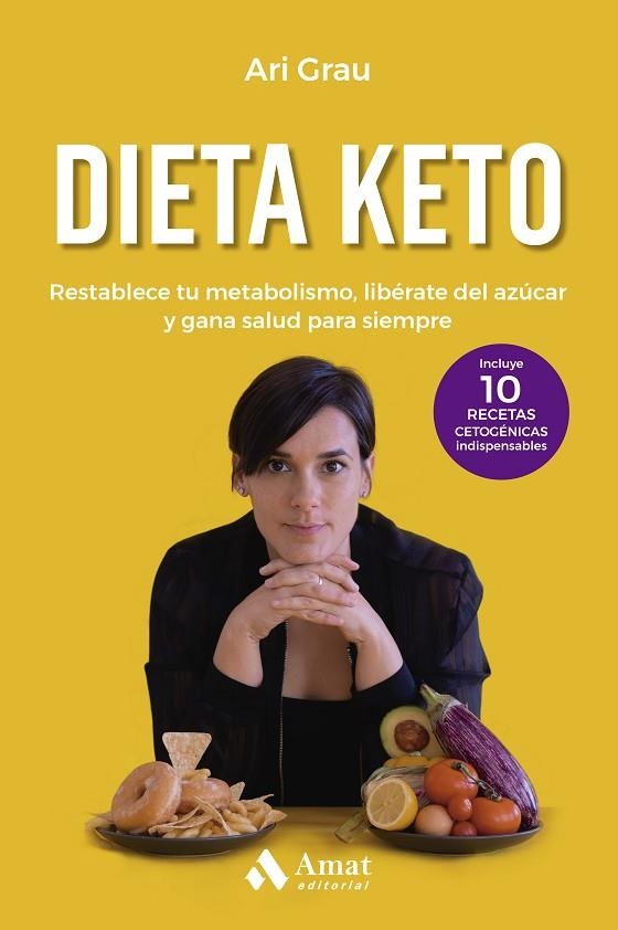 DIETA KETO. RESTABLECE TU METABOLISMO, LIBÉRATE DEL AZÚCAR Y GANA SALUD PARA SIEMPRE | 9788419341310 | GRAU PEITIVI, ARIADNA