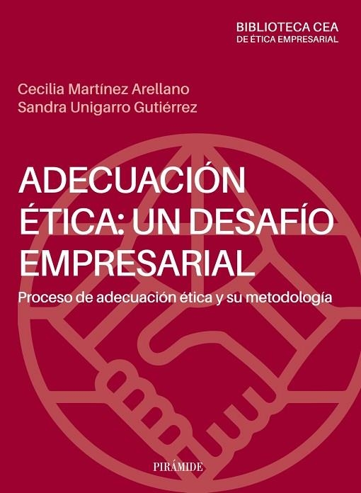 ADECUACIÓN ÉTICA: UN DESAFÍO EMPRESARIAL. PROCESO DE ADECUACIÓN ÉTICA Y SU METODOLOGÍA | 9788436847895 | MARTÍNEZ ARELLANO, CECILIA / UNIGARRO GUTIÉRREZ, SANDRA