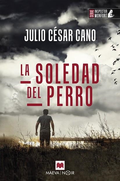 LA SOLEDAD DEL PERRO. INSPECTOR MONFORT 6 | 9788419110763 | CANO, JULIO CÉSAR