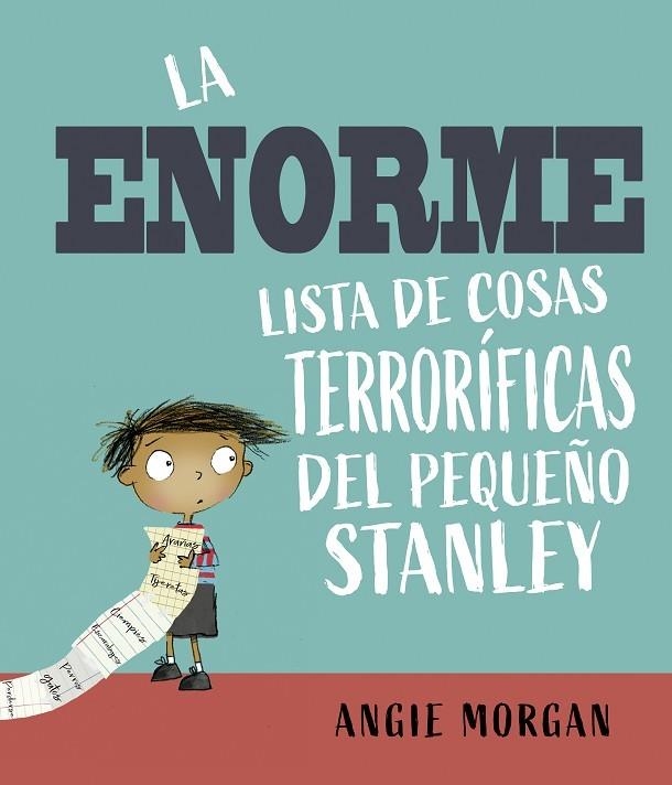 LA ENORME LISTA DE COSAS TERRORÍFICAS DEL PEQUEÑO STANLEY (PREOCUPACIONES) | 9788491456308 | MORGAN, ANGIE