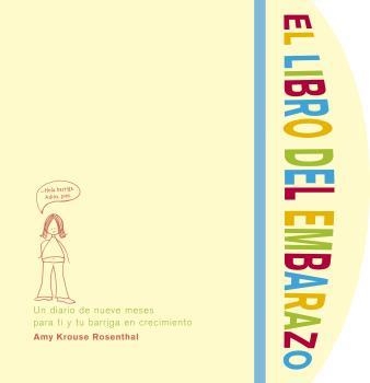 EL LIBRO DEL EMBARAZO. UN DIARIO DE NUEVE MESES PARA TI Y TU BARRIGA EN CRECIMIENTO | 9788418956171 | KROUSE ROSENTHAL, AMY