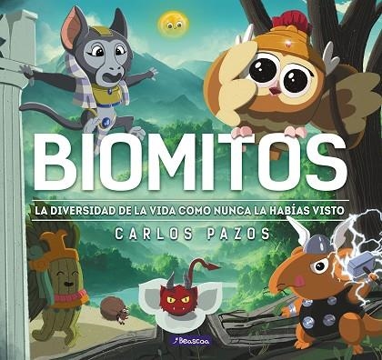 BIOMITOS LA VIDA EN LA TIERRA COMO NUNCA LA HABÍAS VISTO | 9788448863869 | PAZOS, CARLOS