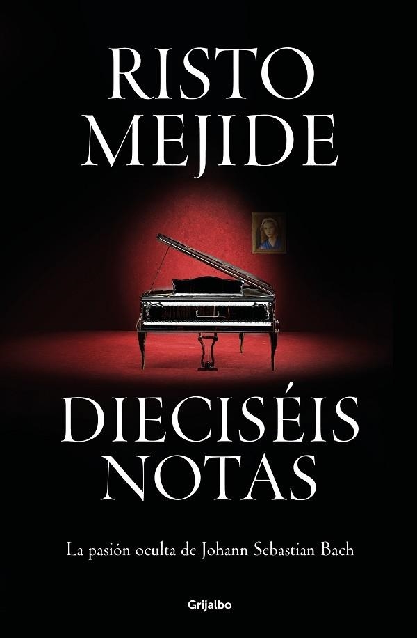 DIECISÉIS NOTAS. LA PASIÓN OCULTA DE JOHANN SEBASTIAN BACH | 9788425364624 | MEJIDE, RISTO